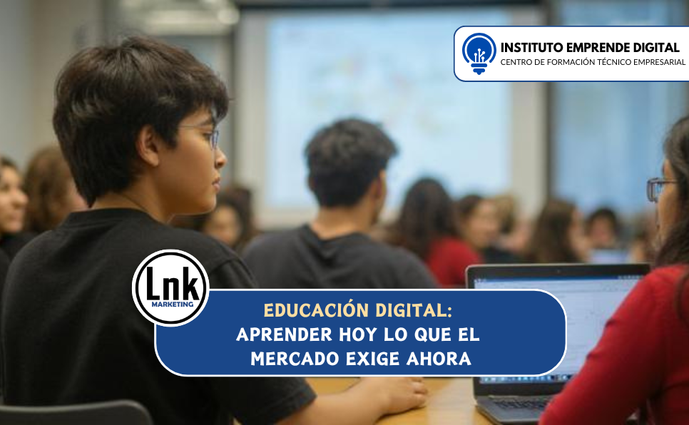 Educación digital: aprender hoy lo que el mercado exige ahora educación digital aprender hoy lo que el mercado exige ahora